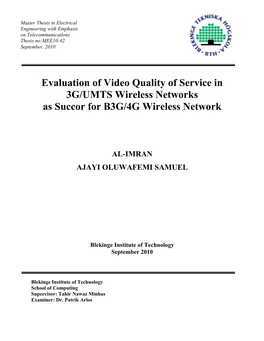 Evaluation of Video Quality of Service in 3G/UMTS Wireless Networks As Succor for B3G/4G Wireless Network