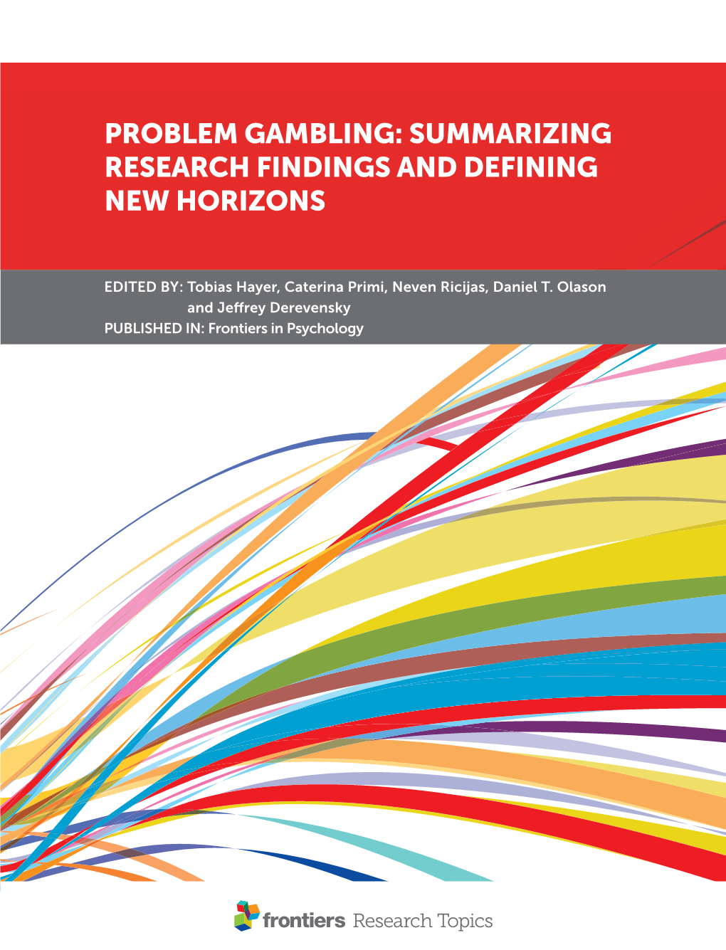 Problem Gambling: Summarizing Research Findings and Defining New Horizons