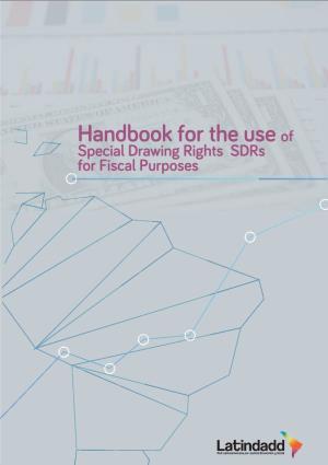 Handbook for the Use of Special Drawing Rights (Sdrs) for Fiscal Purposes