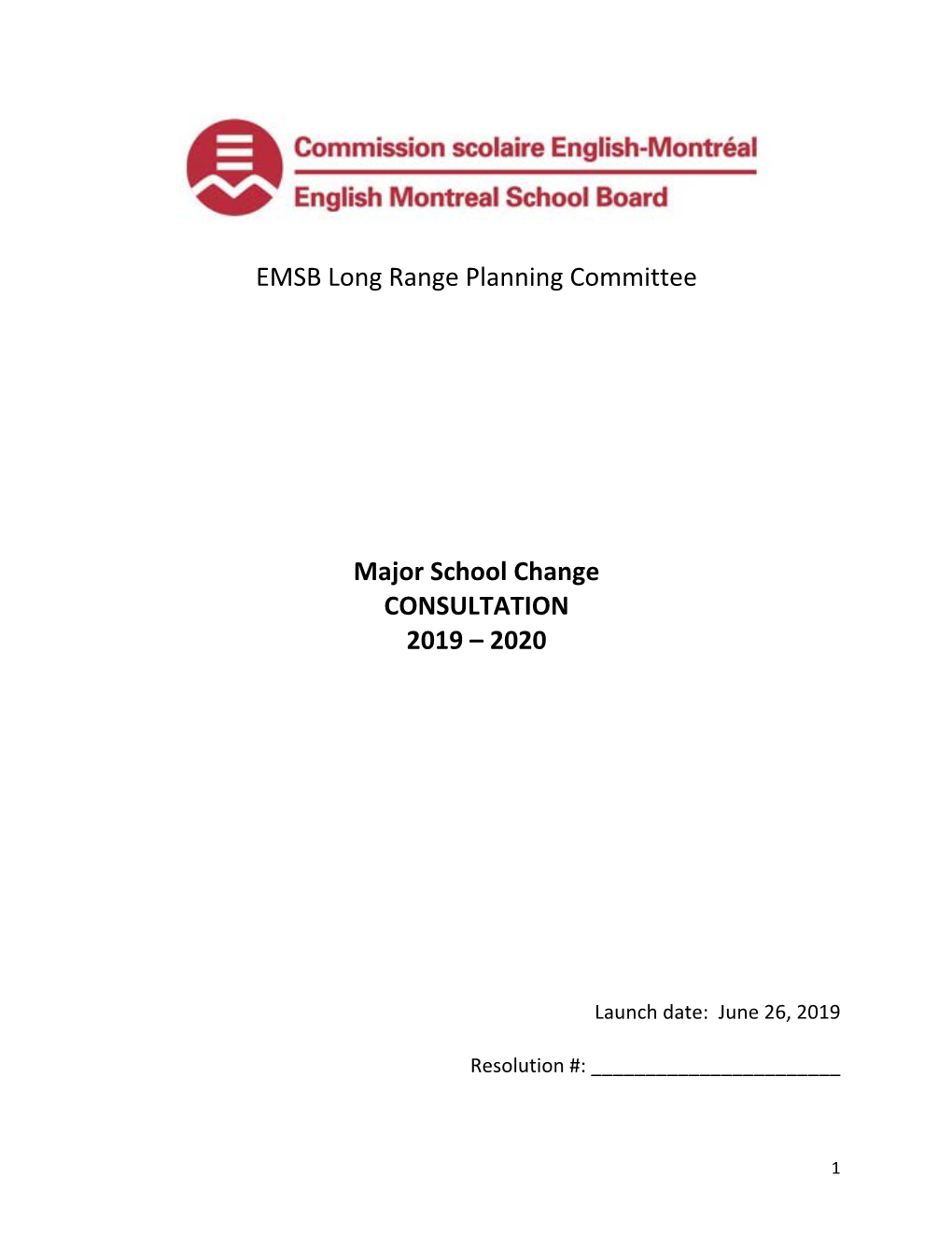 EMSB Long Range Planning Committee Major School Change CONSULTATION 2019 – 2020
