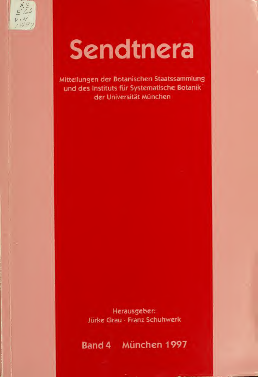 Sendtnera : Mitteilungen Der Botanischen Staatssammlung Und Des Instituts Für Systematische Botanik Der Universitat Munchen