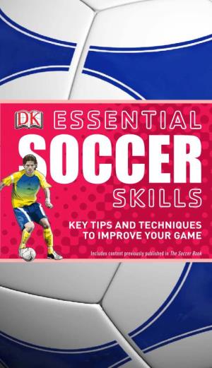 Essential Soccer Skills Celebrates the Sport by Presenting Its Varied and Complex Skills in a Clear and Simple Way