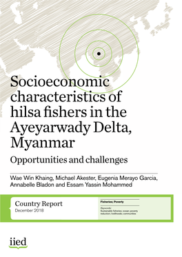 Socioeconomic Characteristics of Hilsa Fishers in the Ayeyarwady Delta, Myanmar Opportunities and Challenges