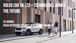 Volvo Car UK LTD –Technologies Now & the Future