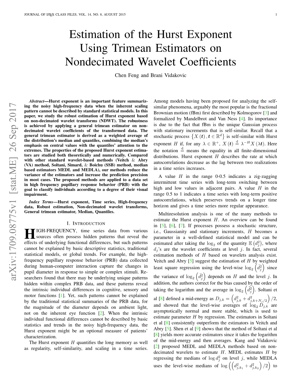 Estimation of the Hurst Exponent Using Trimean Estimators on Nondecimated Wavelet Coefﬁcients Chen Feng and Brani Vidakovic