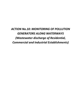 ACTION No.10: MONITORING of POLLUTION GENERATORS ALONG WATERWAYS (Wastewater Discharge of Residential, Commercial and Industrial Establishments)