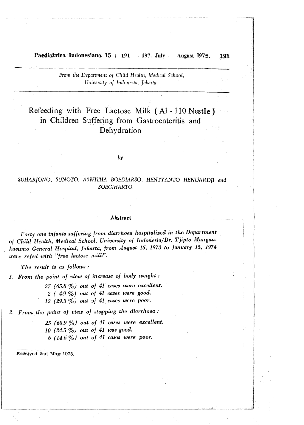 Refeeding with Free Lactose Milk ( A1 - 110 Nestle ) in Children Suffering from Gastroenteritis and Dehydration