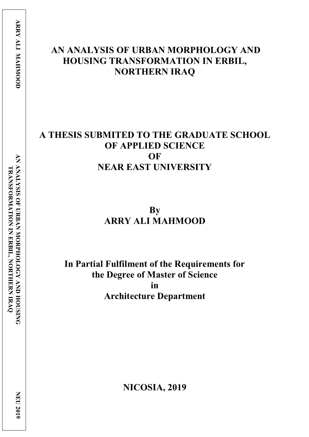 An Analysis of Urban Morphology and Housing Transformation in Erbil, Northern Iraq a Thesis Submited to the Graduate School of A