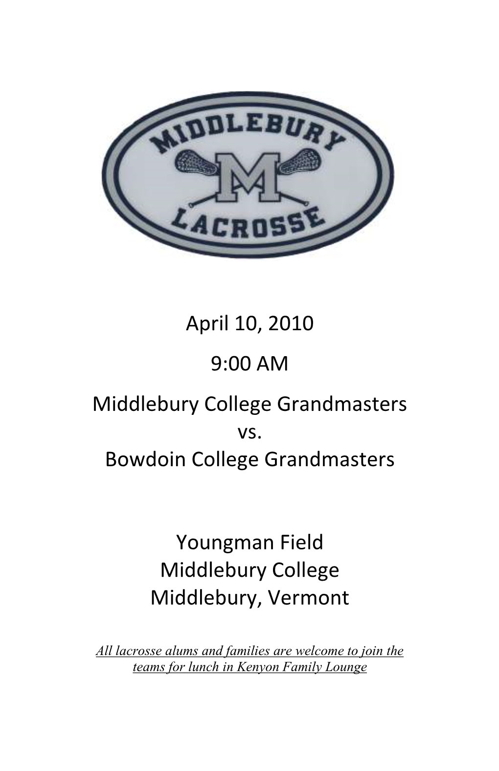 April 10, 2010 9:00 AM Middlebury College Grandmasters Vs. Bowdoin College Grandmasters