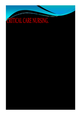 CRITICAL CARE NURSING. Objectives After Reading Through This Unit, You Should Be Able To; •Describe the Concepts in the Management of Critically Ill Patient