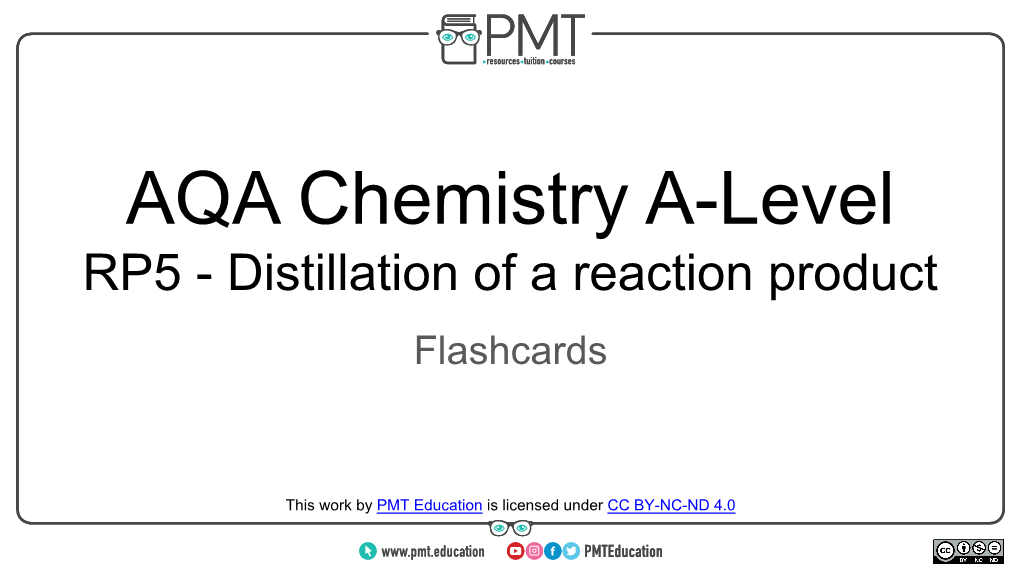 AQA Chemistry A-Level RP5 - Distillation of a Reaction Product Flashcards