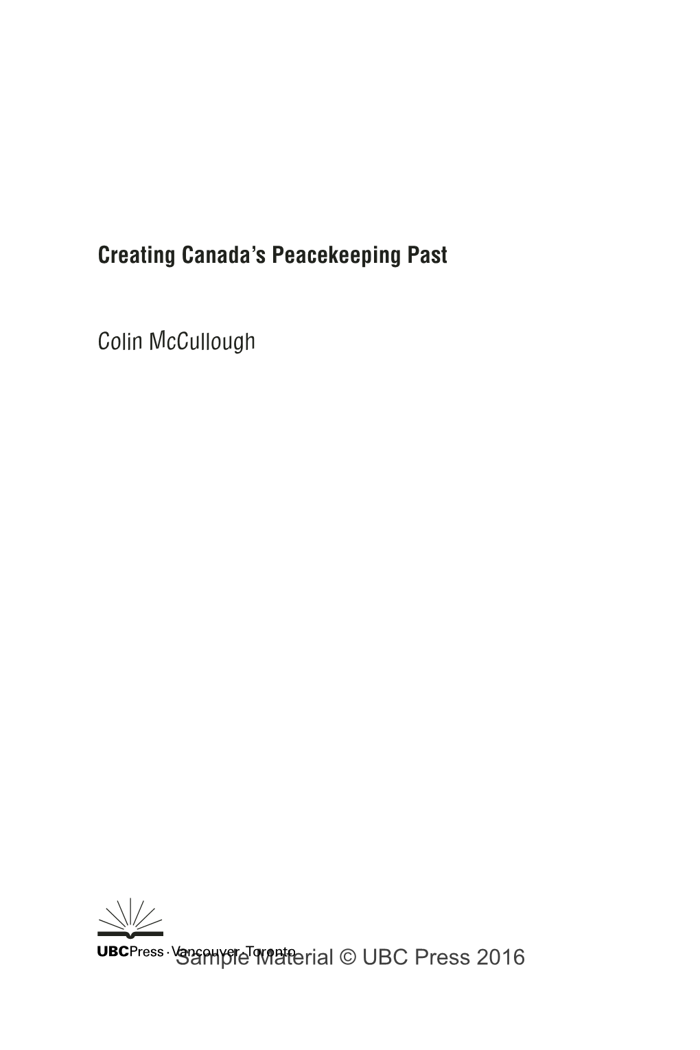 Creating Canada's Peacekeeping Past Colin Mccullough