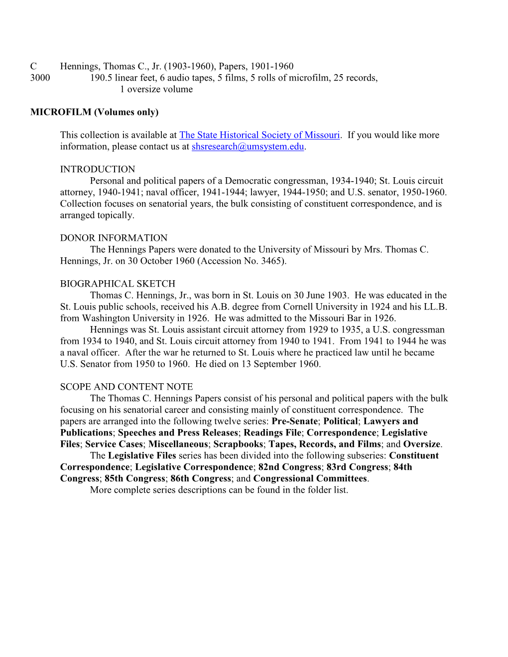 Hennings, Thomas C., Jr. (1903-1960), Papers, 1901-1960 3000 190.5 Linear Feet, 6 Audio Tapes, 5 Films, 5 Rolls of Microfilm, 25 Records, 1 Oversize Volume