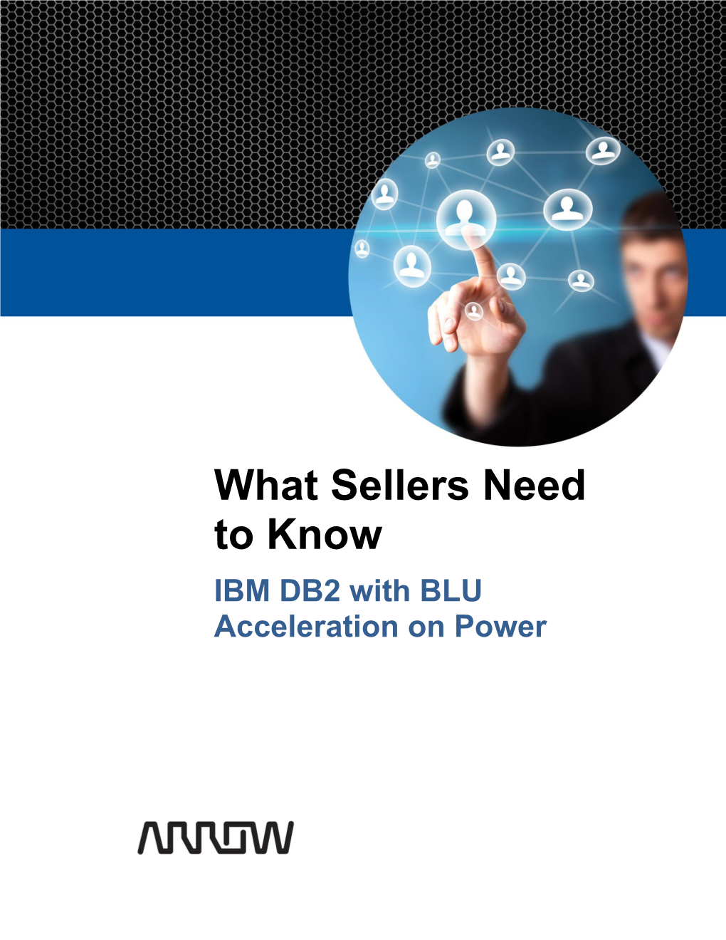 What Sellers Need to Know IBM DB2 with BLU Acceleration on Power