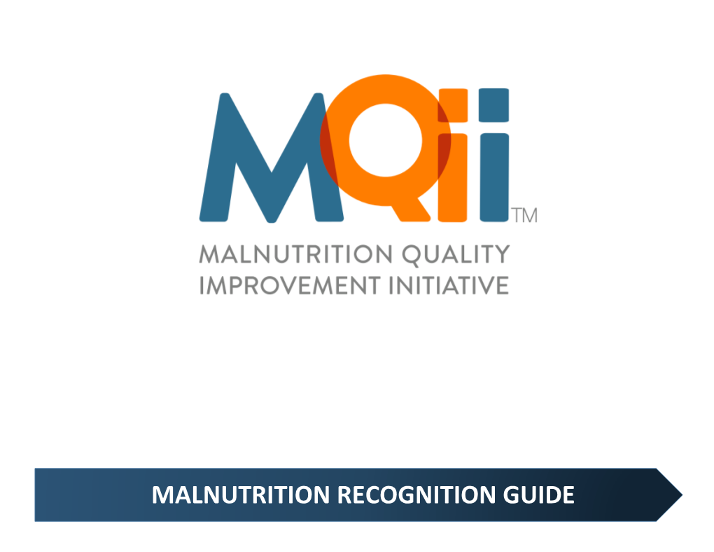 MALNUTRITION RECOGNITION GUIDE Two Factors in the Table Below Must Be Present for a Malnutrition Diagnosis
