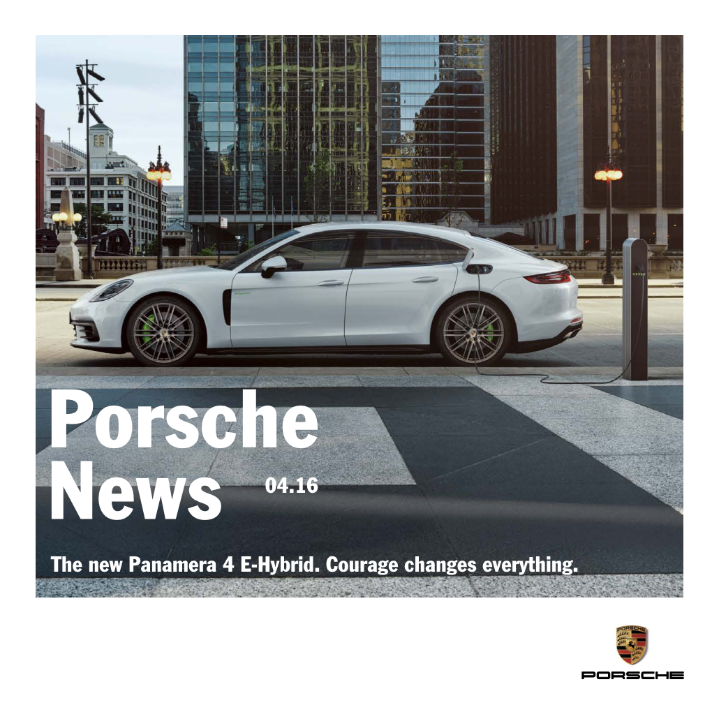 The New Panamera 4 E-Hybrid. Courage Changes Everything. Contents
