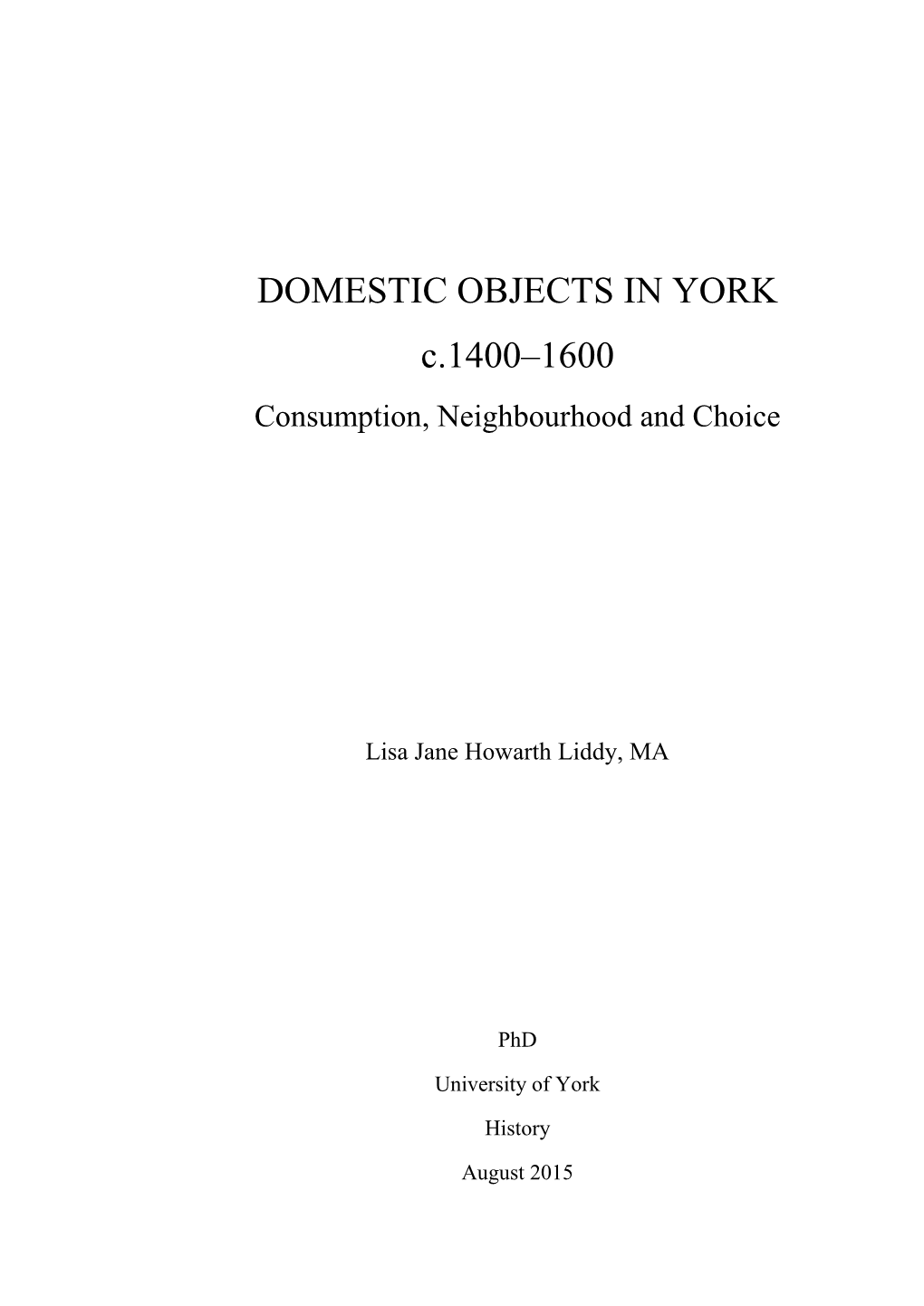 DOMESTIC OBJECTS in YORK C.1400–1600 Consumption, Neighbourhood and Choice