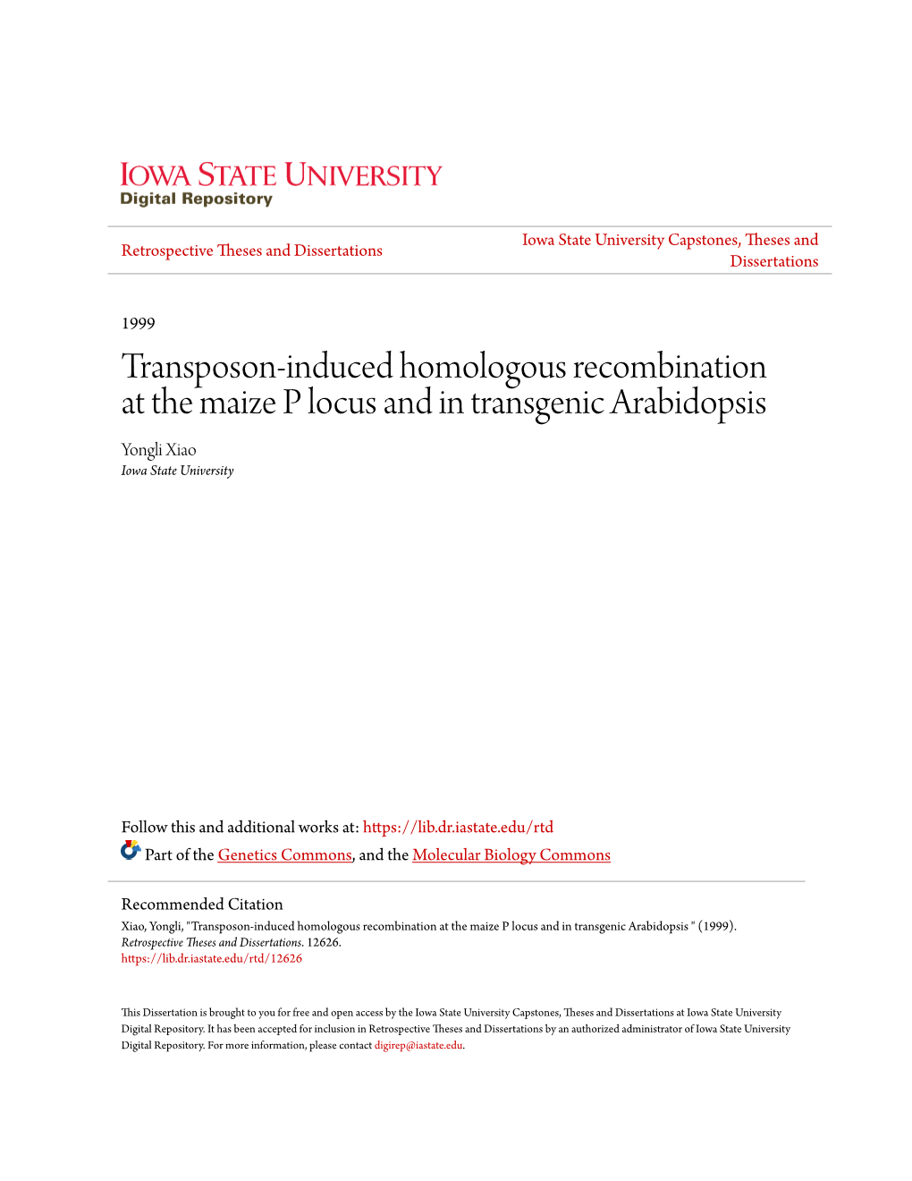 Transposon-Induced Homologous Recombination at the Maize P Locus and in Transgenic Arabidopsis Yongli Xiao Iowa State University