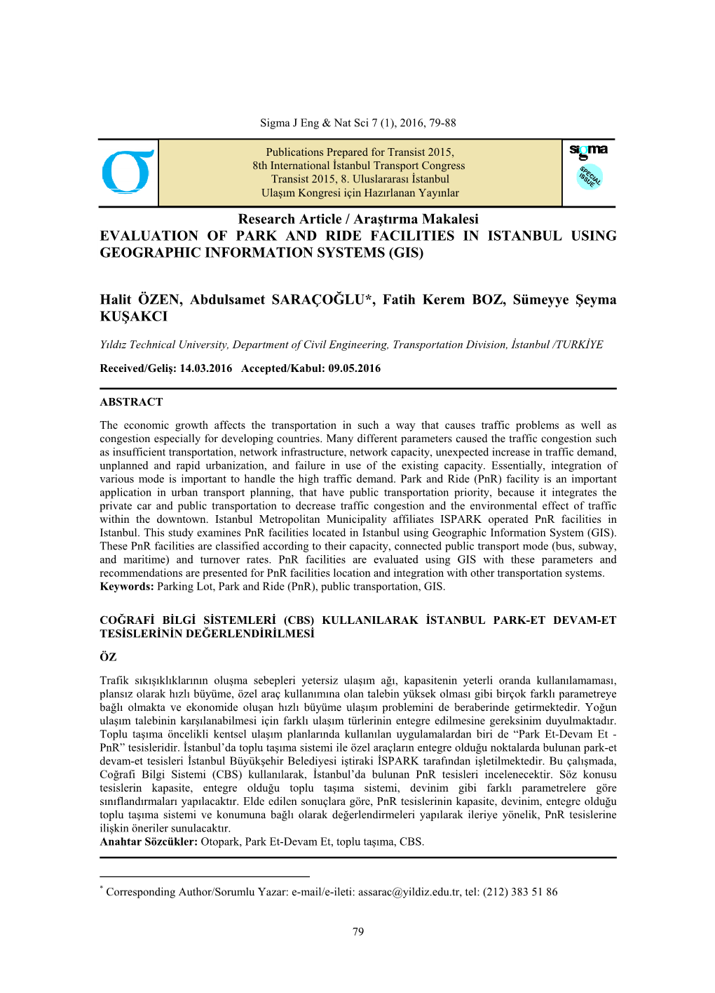 Research Article / Araştırma Makalesi EVALUATION of PARK and RIDE FACILITIES in ISTANBUL USING GEOGRAPHIC INFORMATION SYSTEMS (GIS)