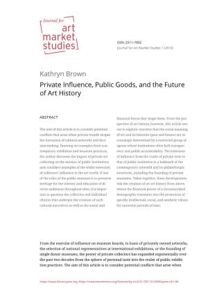 Kathryn Brown Private Influence, Public Goods, and the Future of Art History