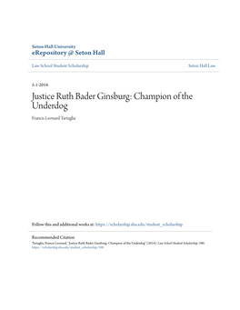 Justice Ruth Bader Ginsburg: Champion of the Underdog Francis Leonard Tartaglia