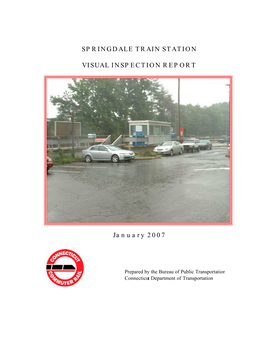 Springdale Train Station Visual Inspection Report January 2007
