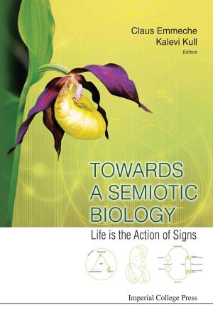 TOWARDS a SEMIOTIC BIOLOGY Life Is the Action of Signs