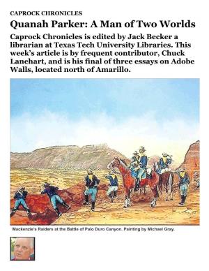 Quanah Parker: a Man of Two Worlds Caprock Chronicles Is Edited by Jack Becker a Librarian at Texas Tech University Libraries