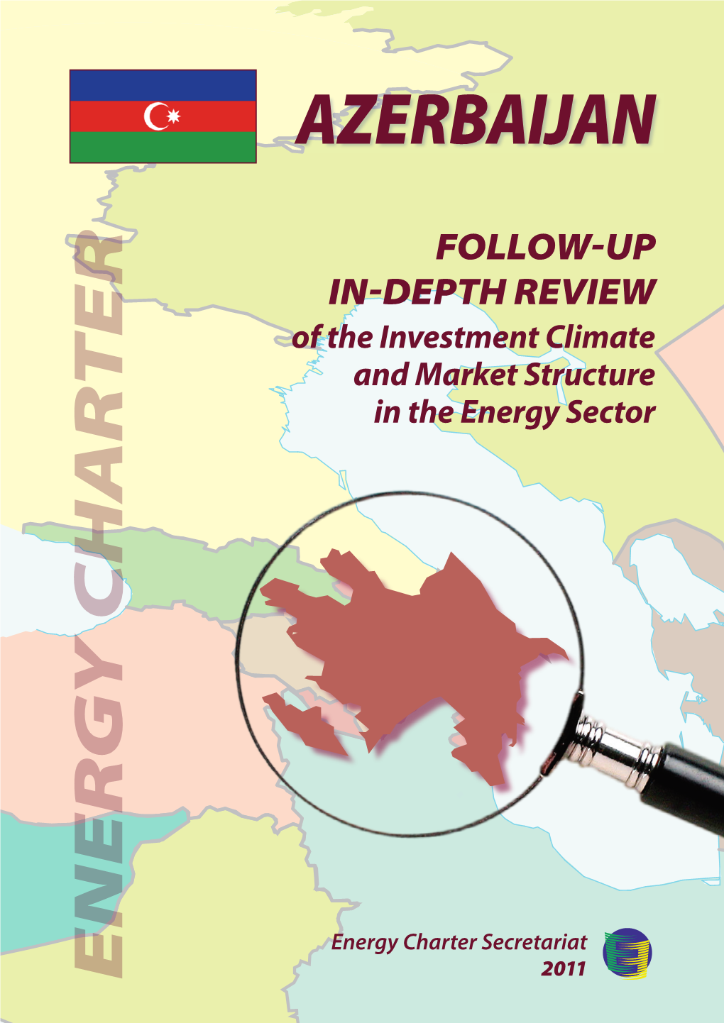 AZERBAIJAN IN-DEPTH R IN-DEPTH Energy Charter Secretariat Charter Energy and Market Structure in Thein Energy Sector Follow-UP E 2011 V Ie