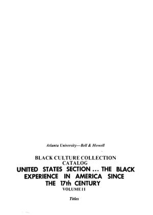 UNITED STATES SECTION ... the BLACK EXPERIENCE in AMERICA SINCE the 17Th CENTURY VOLUME II