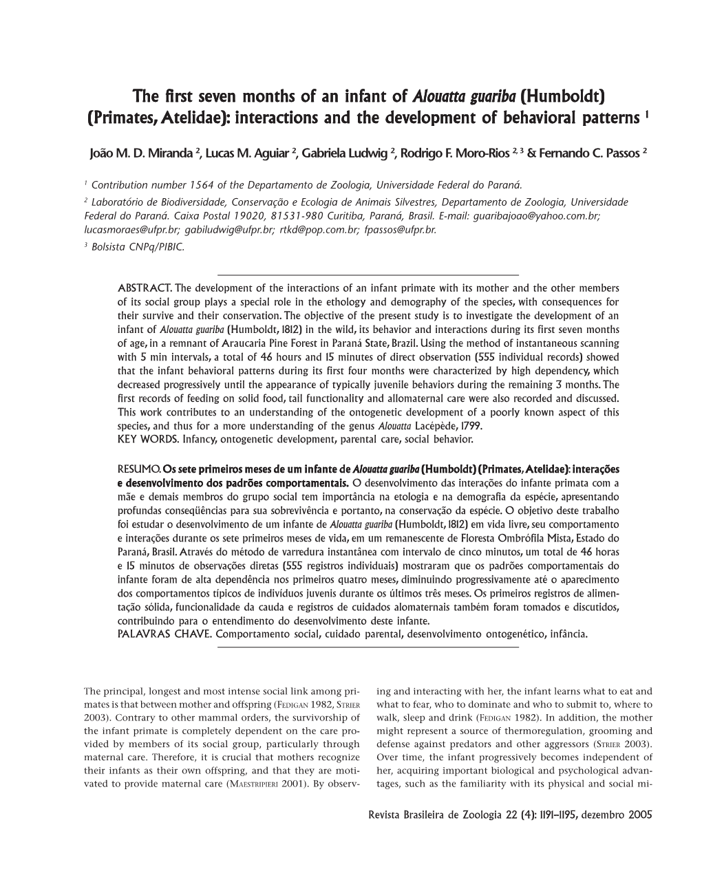 Primates, Atelidae): Interactions and the Development of Behavioral Patterns 1