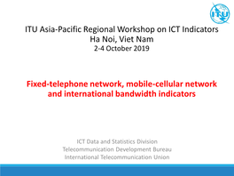 Fixed-Telephone Network, Mobile-Cellular Network and International Bandwidth Indicators