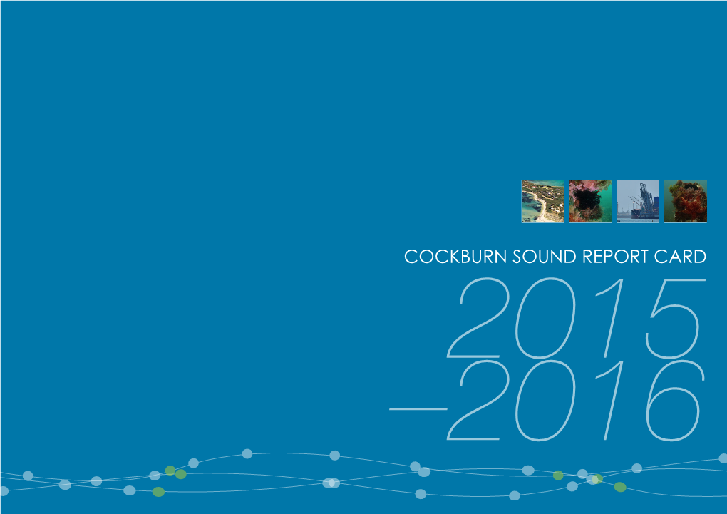 Cockburn Sound Report Card 2015 –2016 Cockburn Sound 2015–2016 Report Card