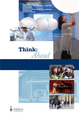 Think: Ahead 2 Principal’S Message 5 the World at UTSC 10 Synergies in Research & Teaching