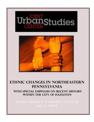 Ethnic Changes in Northeastern Pennsylvania with Special Emphasis on Recent History Within the City of Hazleton