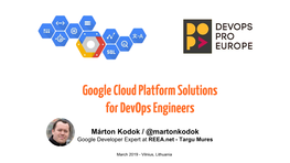 Google Cloud Platform Solutions for Devops Engineers