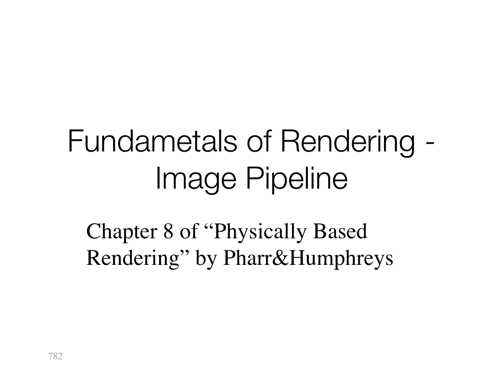 Fundametals of Rendering - Image Pipeline