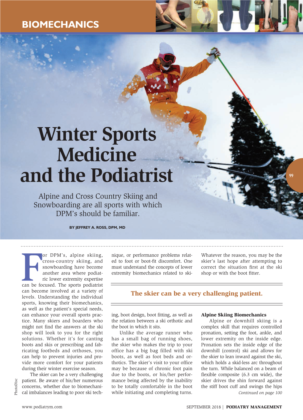 Winter Sports Medicine and the Podiatrist 99 Alpine and Cross Country Skiing and Snowboarding Are All Sports with Which DPM’S Should Be Familiar