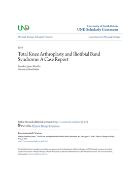 Total Knee Arthroplasty and Iliotibial Band Syndrome: a Case Report Brandon James Moeller University of North Dakota