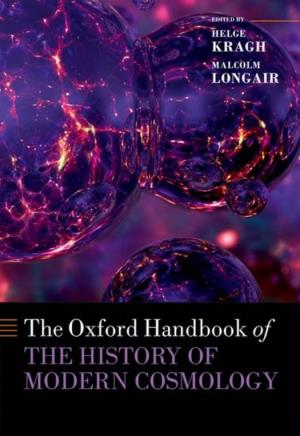The Oxford Handbook of the History of Modern Cosmology Edited by Helge Kragh and Malcolm S