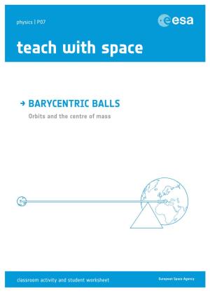 BARYCENTRIC BALLS Orbits and the Centre of Mass