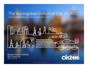 The Aurangabad Industrial City (AURIC) One of India’S First Smart and Sustainable Cities