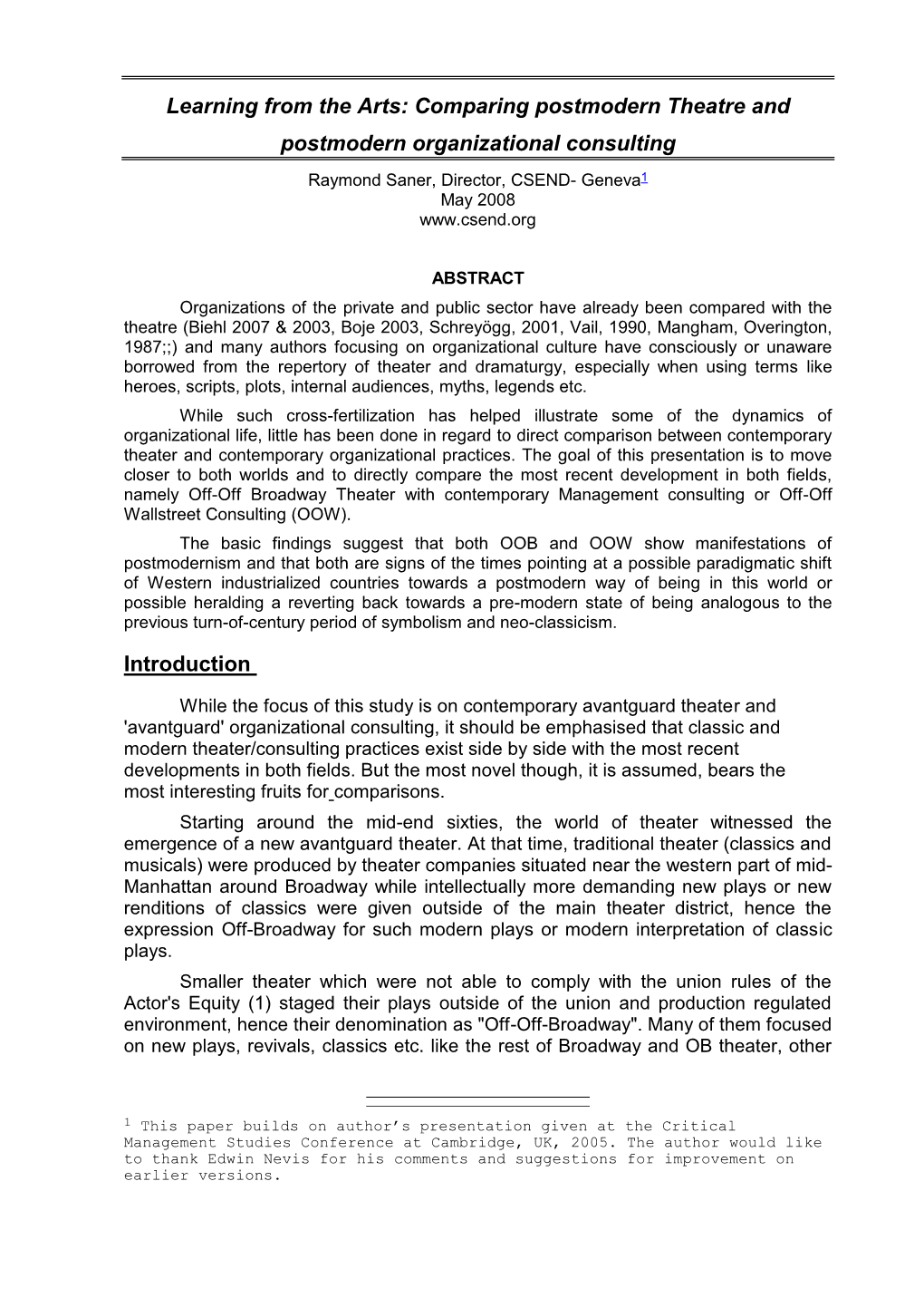 Learning from the Arts: Comparing Postmodern Theatre and Postmodern Organizational Consulting Raymond Saner, Director, CSEND- Geneva1 May 2008