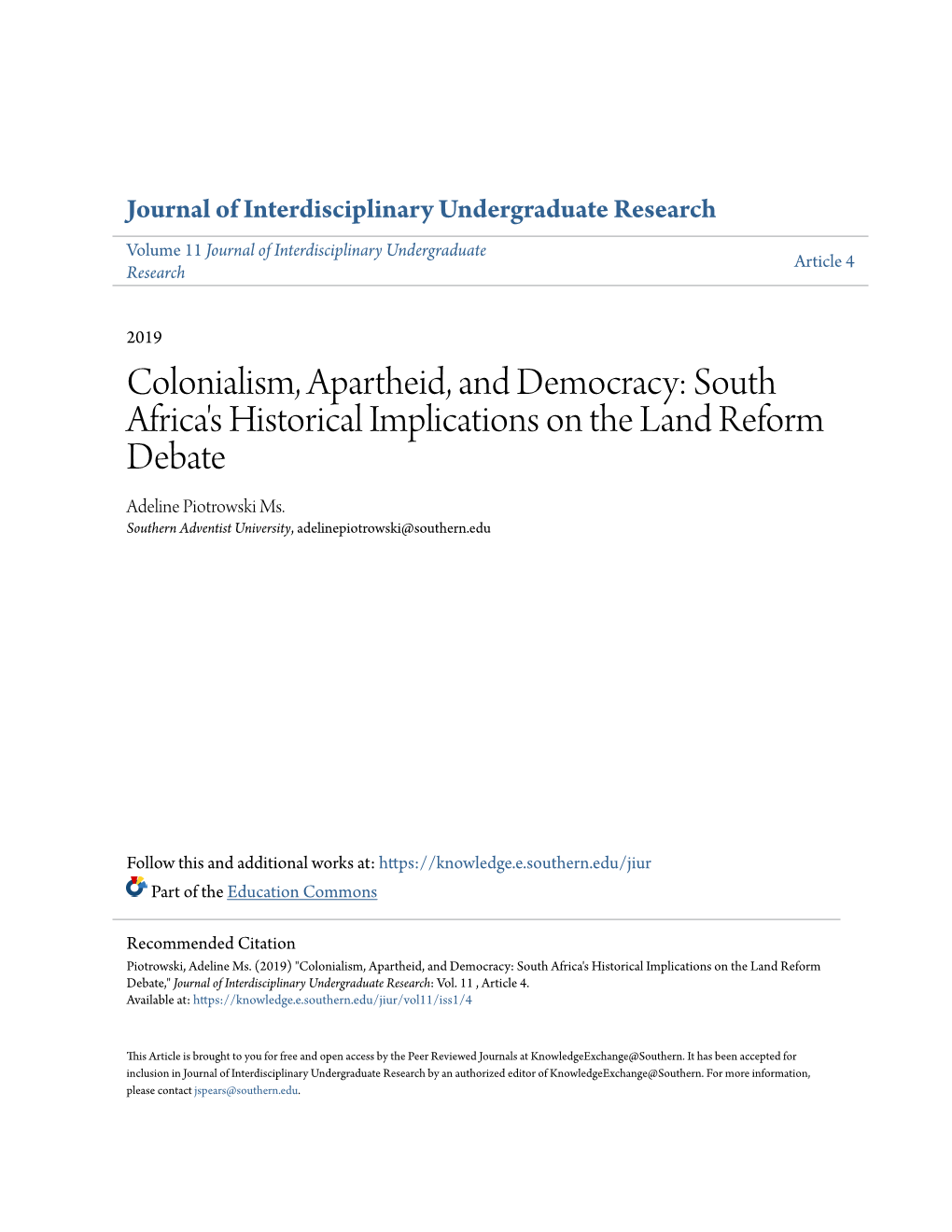 Colonialism, Apartheid, and Democracy: South Africa's Historical Implications on the Land Reform Debate Adeline Piotrowski Ms