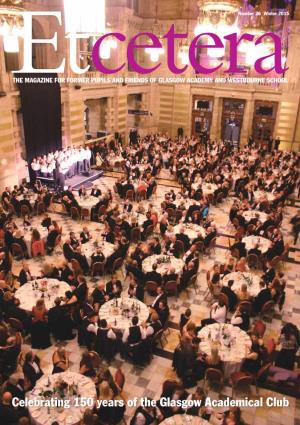 Celebrating 150 Years of the Glasgow Academical Club Editorial Contents It’S Good to Celebrate Anniversaries