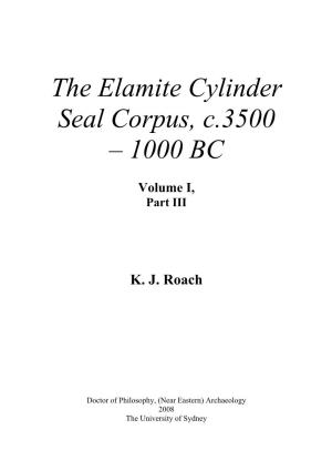 The Elamite Cylinder Seal Corpus, C.3500 – 1000 BC