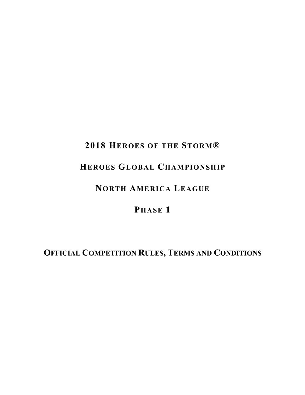 2018 Heroes of the Storm® Heroes Global Championship North America League Phase 1 Official Competition Rules, Terms and Conditi