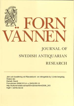 Järn Och Bosättning Vid Råsvalslund : En Vikingatida by I Linde Bergslag, Örebro Län Damell, David Fornvännen 2006(101):4, S