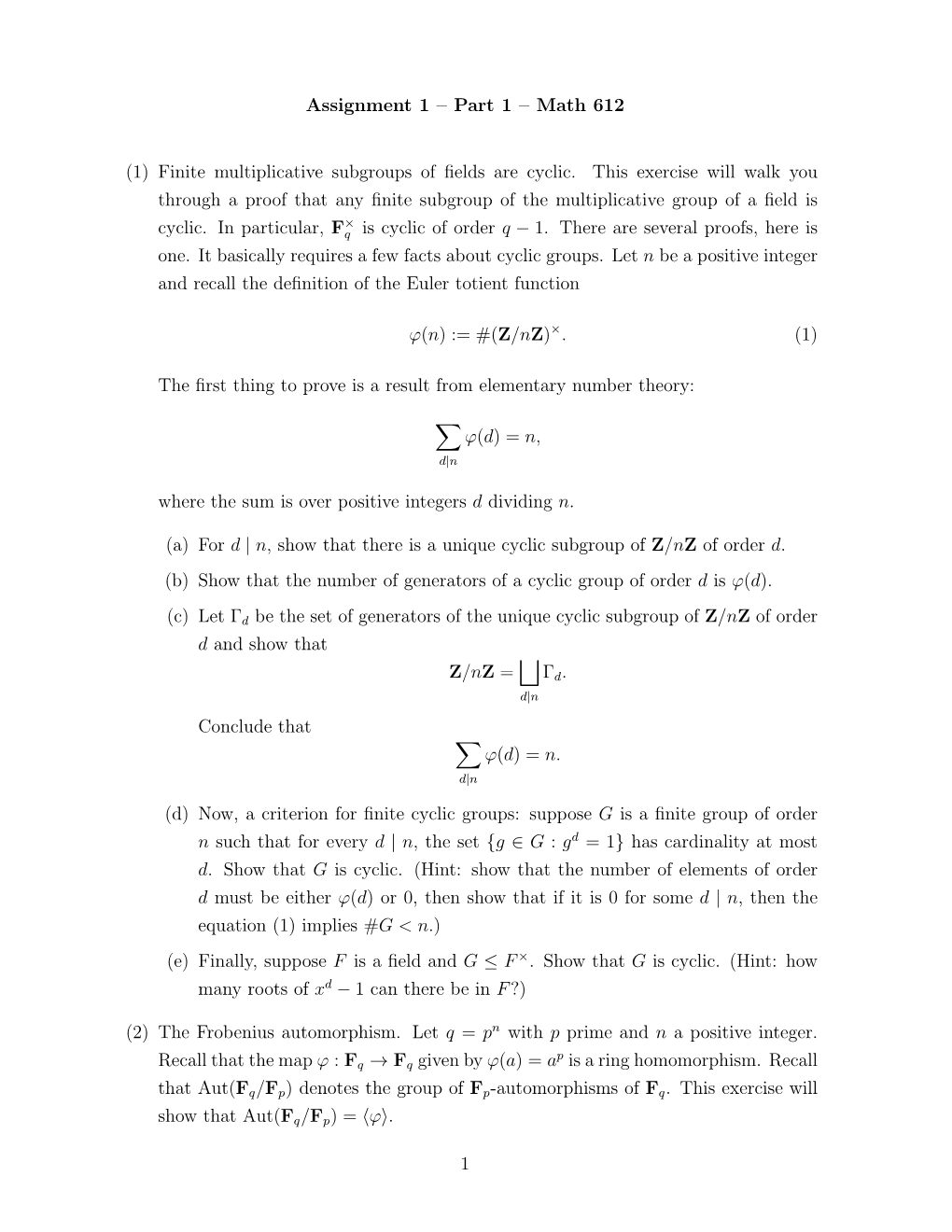 Math 612 (1) Finite Multiplicative Subgroups of Fields Are Cyclic. This