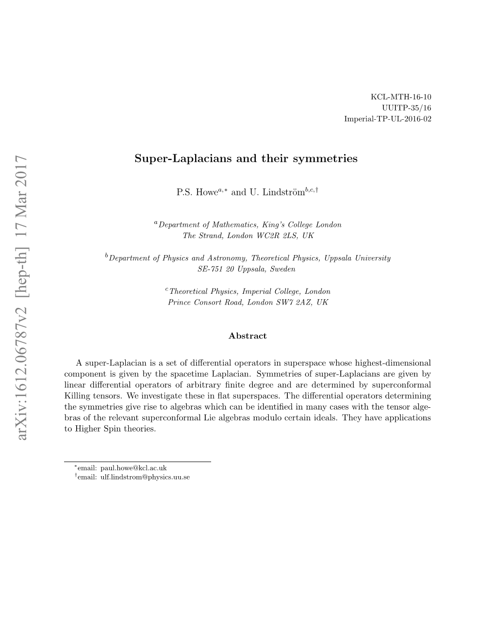 Super-Laplacians and Their Symmetries